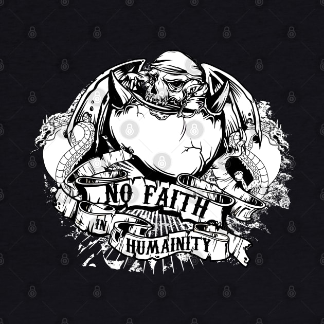 No Faith in Humainity by Dark Planet Tees